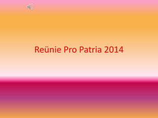 Reünie Pro Patria 2014
 