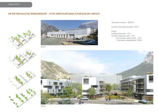 Organisation

UN SITE TRAVAILLÉ EN TRANSVERSALITÉ ... ET EN VERTICALITÉ DANS LE PARTAGE DE L’ESPACE

Tènement foncier = 8800m²
Surface étanchée actuelle = 84%
Projet:
Surface étanchée : 57%
Surface espaces verts : 43%
	
dont surface pleine terre : 30%
	
+ terrasses végétalisées 750m²
Avant

Après

 
