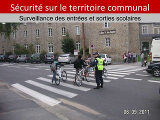 Sécurité sur le territoire communal Surveillance des entrées et sorties scolaires 
