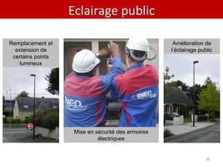 Eclairage public Amélioration de l’éclairage public Remplacement et extension de certains points lumineux Mise en sécurité des armoires électriques 