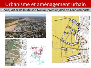PC Trebissin :  53 log dont 12 sociaux Urbanisme et aménagement urbain Eco-quartier de la Maison Neuve, premier jalon de l’éco-remparts 