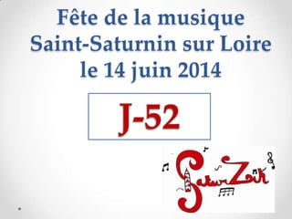 Fête de la musique
Saint-Saturnin sur Loire
le 14 juin 2014
 