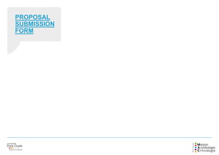 PROPOSAL
SUBMISSION
FORM
 