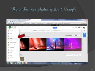 25
Retouchez vos photos grâce à Google
 