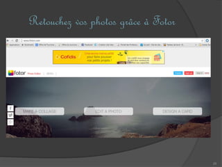 29
Retouchez vos photos grâce à Fotor
 