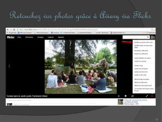 32
Retouchez vos photos grâce à Aviary via Flickr
 
