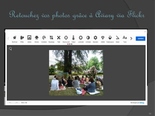 33
Retouchez vos photos grâce à Aviary via Flickr
 