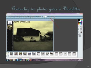 36
Retouchez vos photos grâce à Photofiltre
 