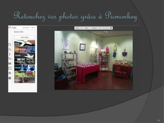 38
Retouchez vos photos grâce à Picmonkey
 