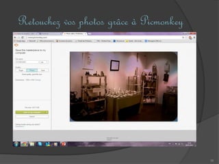 39
Retouchez vos photos grâce à Picmonkey
 