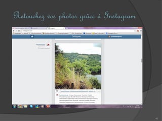 Retouchez vos photos grâce à Instagram
40
 