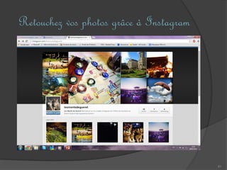 Retouchez vos photos grâce à Instagram
41
 