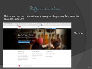 Diffuser vos vidéos
69
Maintenant que vos photos/vidéos, montages/collages sont faits, n’oubliez
pas de les diffuser !!
Youtube
 