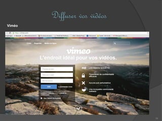 Diffuser vos vidéos
70
Viméo
 