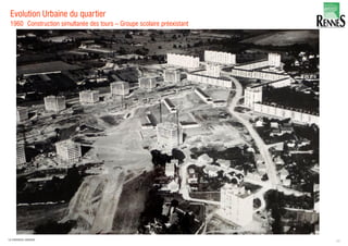 Evolution Urbaine du quartier
1960 Construction simultanée des tours – Groupe scolaire préexistant
13LA FABRIQUE URBAINE
 