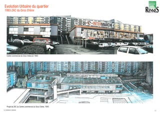 Evolution Urbaine du quartier
1993 ZAC du Gros Chêne
24LA FABRIQUE URBAINE
 