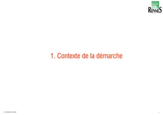 1. Contexte de la démarche
3LA FABRIQUE URBAINE
 