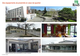 Des équipements de proximité en cœur de quartier
33LA FABRIQUE URBAINE
 