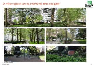 Un réseau d’espaces verts de proximité déjà dense et de qualité
34LA FABRIQUE URBAINE
 