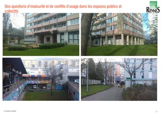 Des questions d’insécurité et de conflits d’usage dans les espaces publics et
collectifs
39LA FABRIQUE URBAINE
 