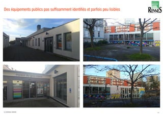 44LA FABRIQUE URBAINE
Des équipements publics pas suffisamment identifiés et parfois peu lisibles
 