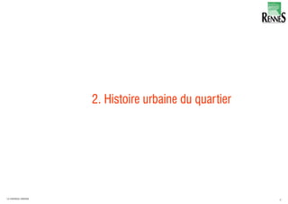 2. Histoire urbaine du quartier
8LA FABRIQUE URBAINE
 