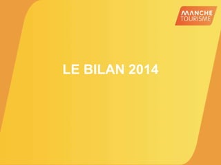 LE BILAN 2014
 
