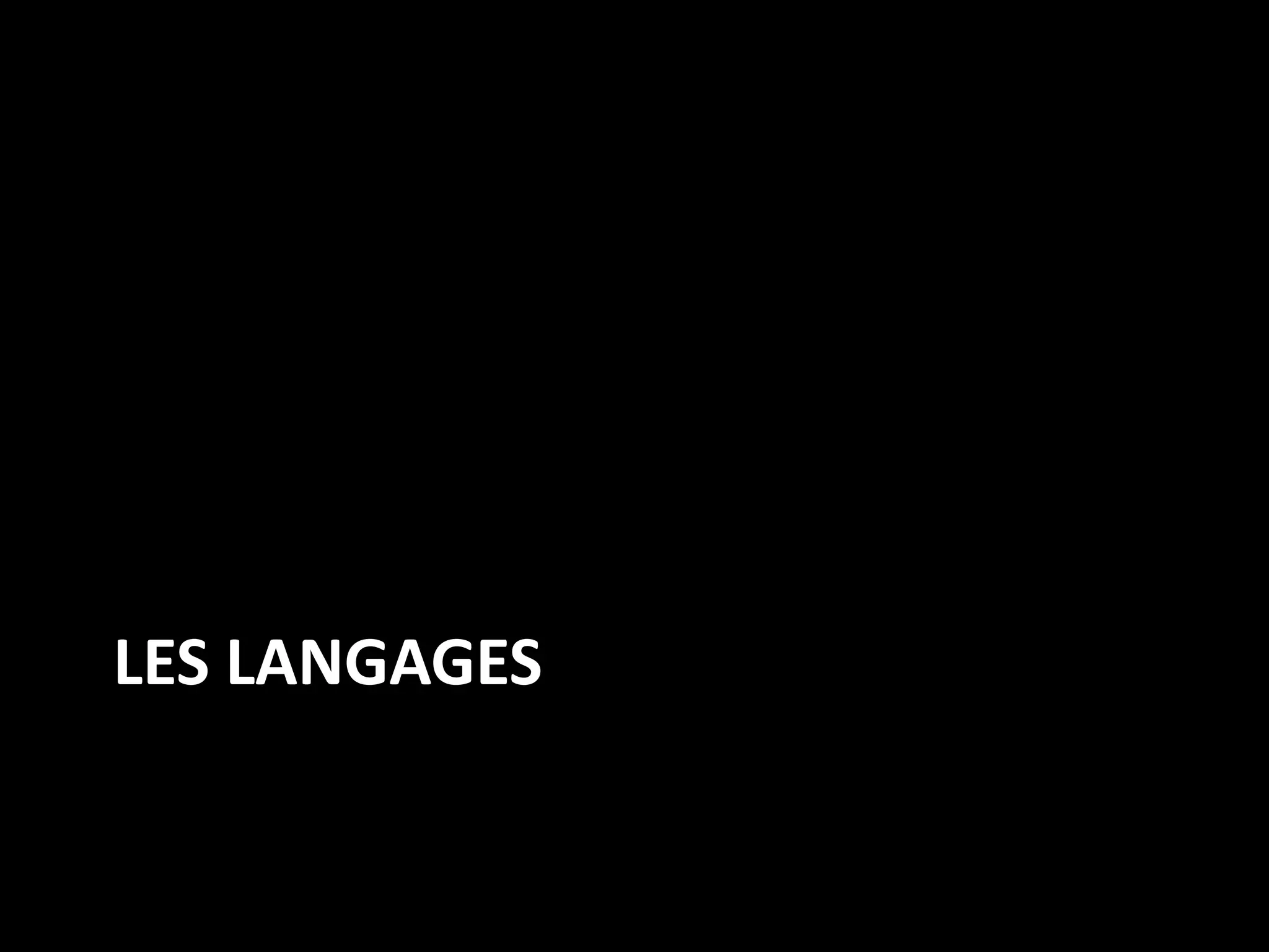 LES LANGAGES
 