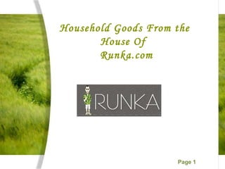 Household Goods From the House Of  Runka.com 