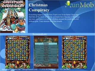 Christmas Conspiracy Everything happens on the New Year's eve! Even Santa Claus may find that all his loyal dwarfs the assistants have become a Christmas tree toys, and there is a risk for children around the world to be left without gifts. Your mission is to find dwarfs. 