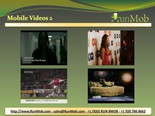 http://www.RunMob.com - sales@RunMob.com - +1 (920) RUN 8MOB - +1 920 786 8662
 
