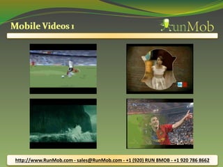 http://www.RunMob.com - sales@RunMob.com - +1 (920) RUN 8MOB - +1 920 786 8662 
 