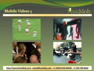 http://www.RunMob.com - sales@RunMob.com - +1 (920) RUN 8MOB - +1 920 786 8662 
 