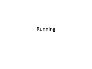 Running
 