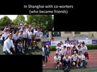 In Shanghai with co-workers
(who became friends)

 