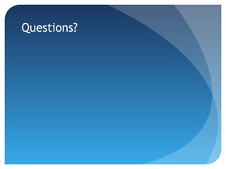 Questions? 
 
