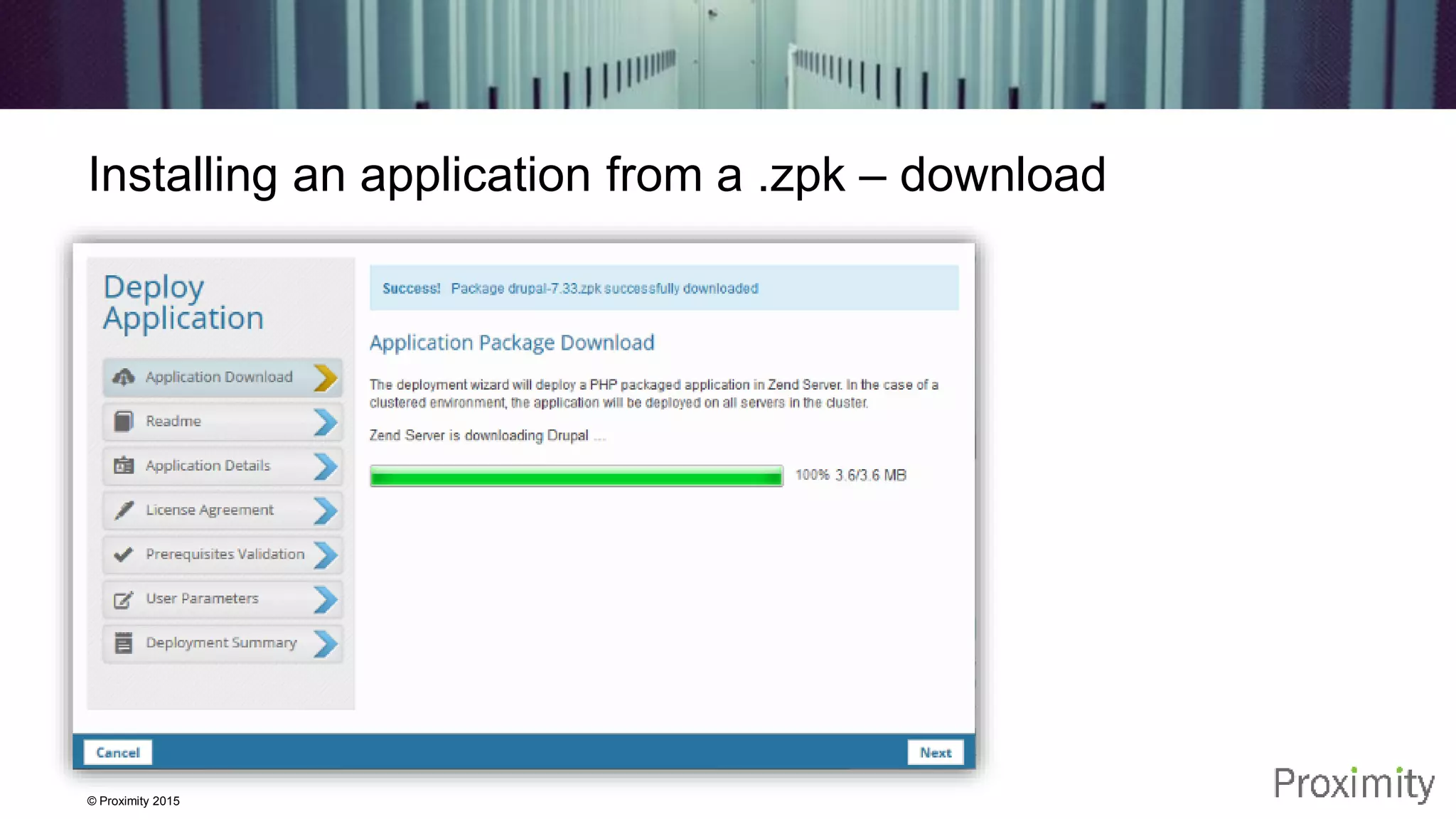 © Proximity 2015 Installing an application from a .zpk – download 