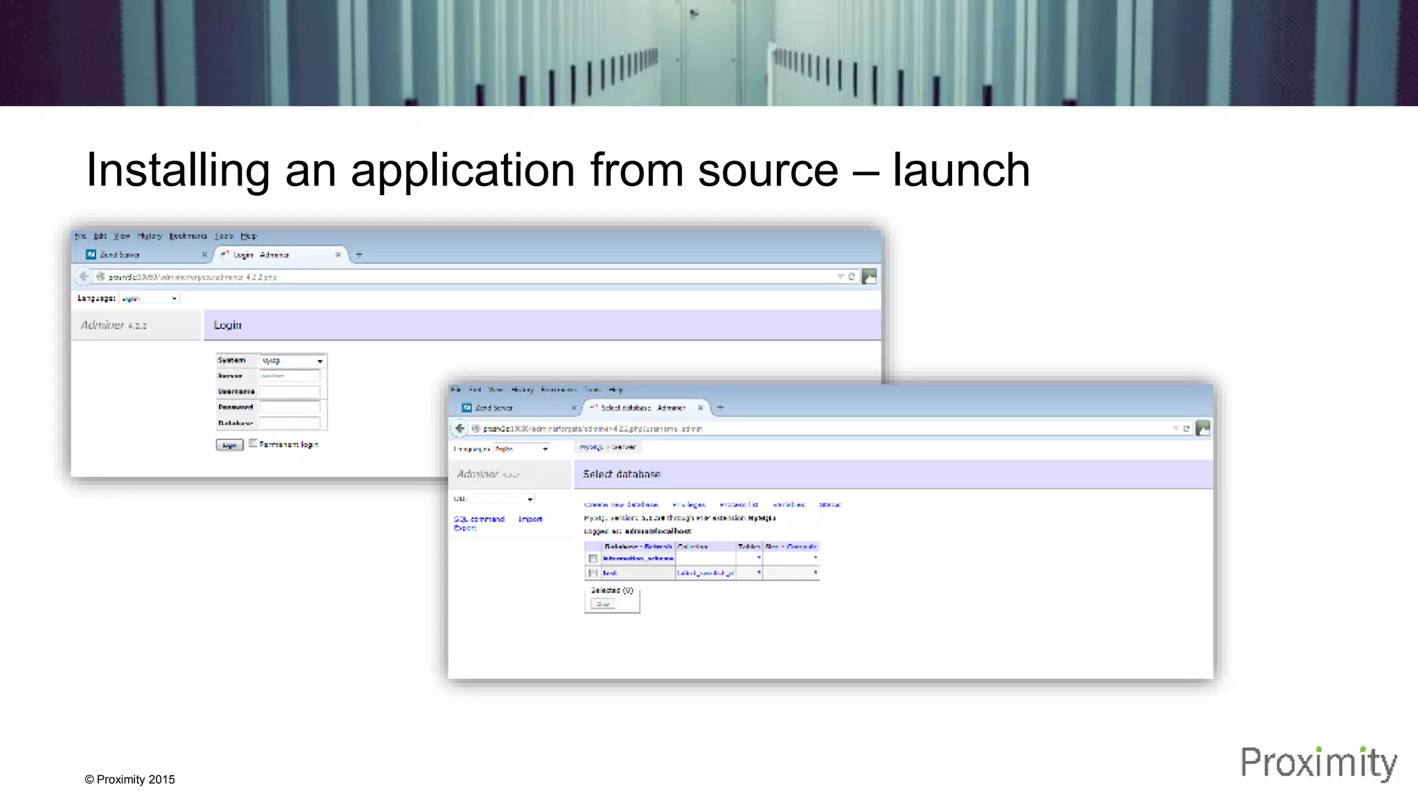 © Proximity 2015 Installing an application from source – launch 