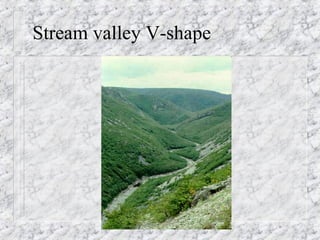 Stream valley V-shape 