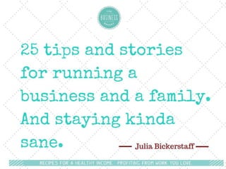 Running a business and a family for Artful julia bickerstaff