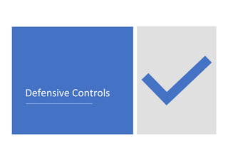 Defensive Controls
 