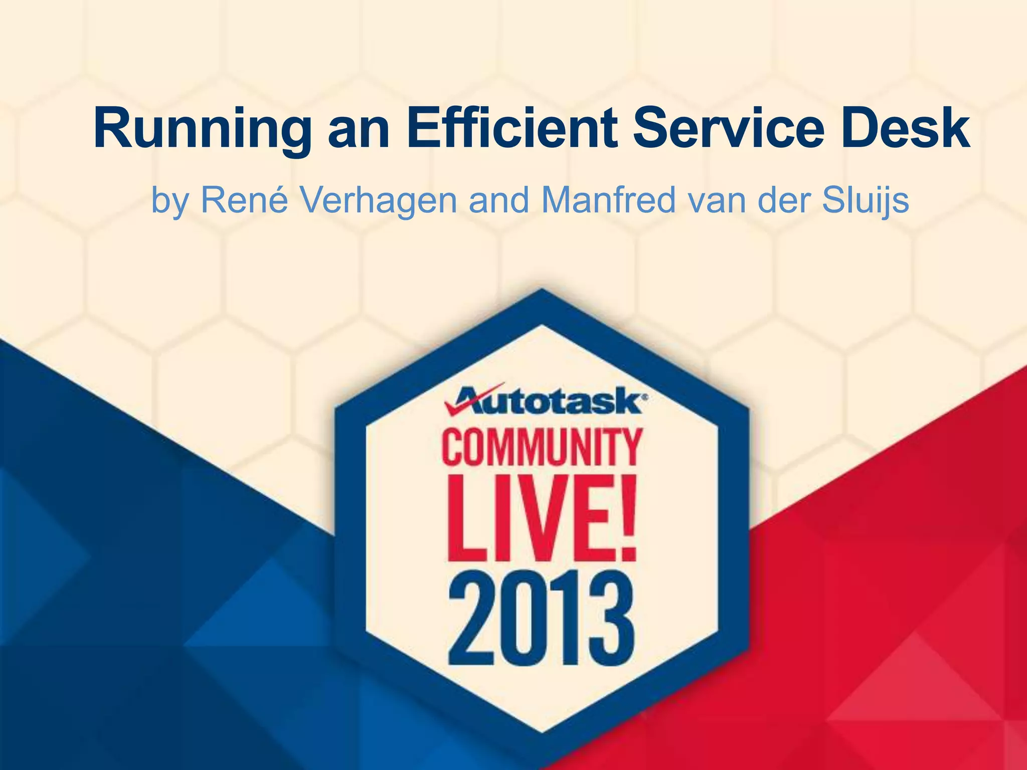 Running an Efficient Service Desk
by René Verhagen and Manfred van der Sluijs

 