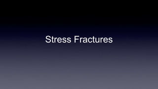 Stress Fractures
 