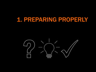 1. PREPARING PROPERLY
 
