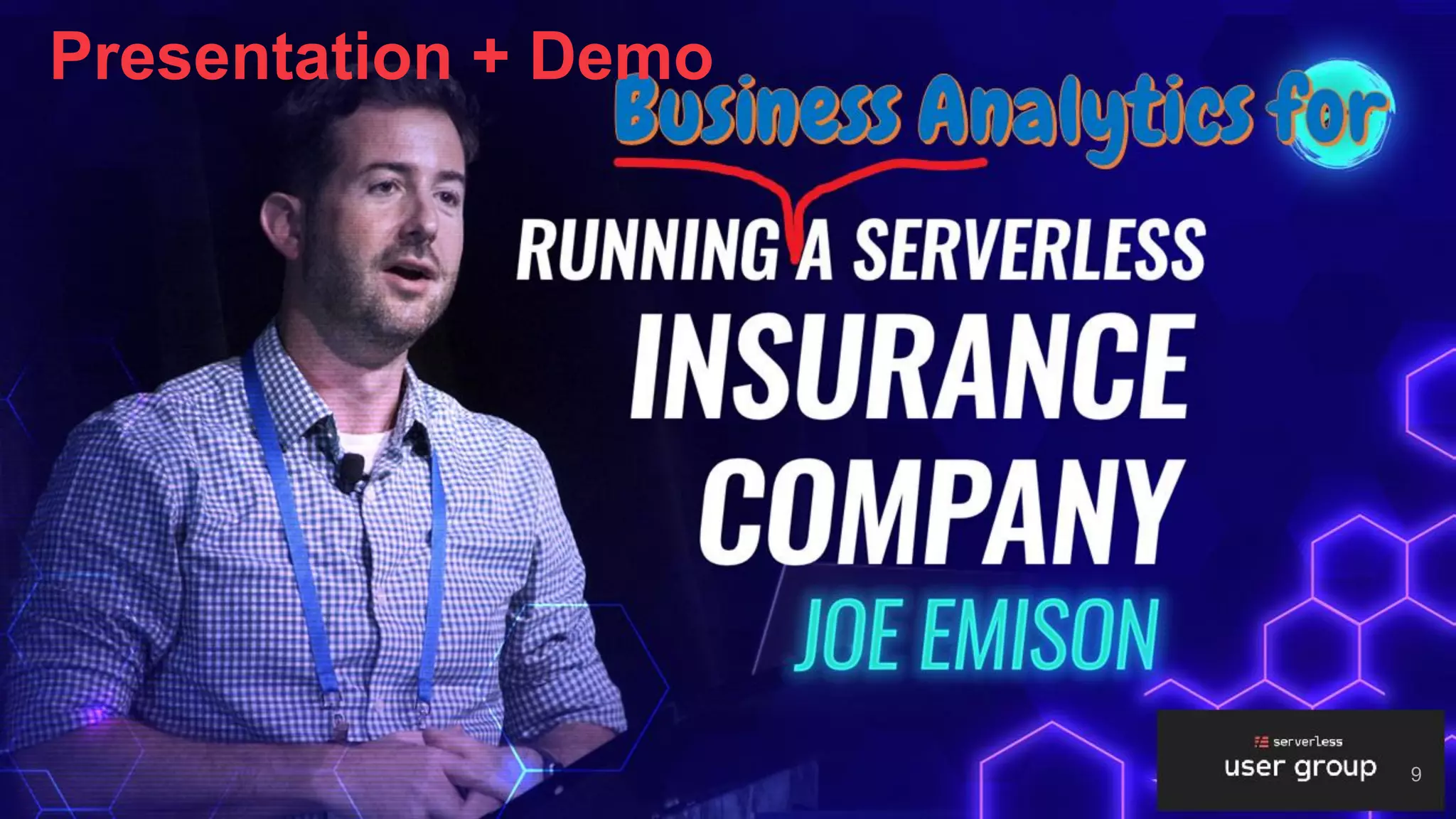 9
Presentation + Demo
 