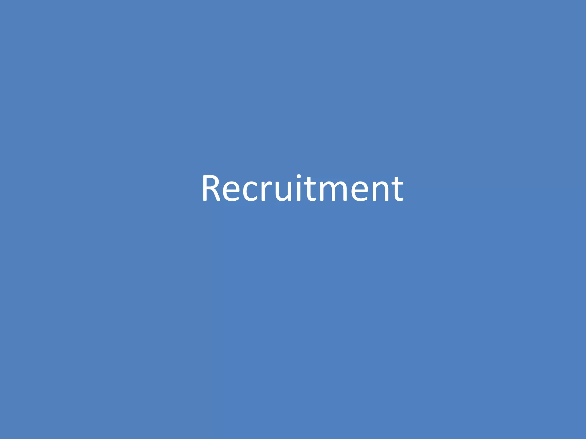 134
Recruitment
 