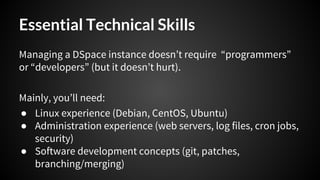 Running DSpace: Technical overview, lessons learned, workflows and essential skills