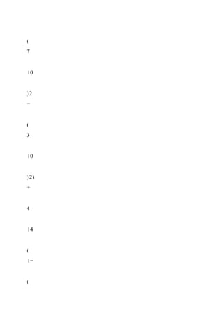 (
7
10
)2
−
(
3
10
)2)
+
4
14
(
1−
(
 