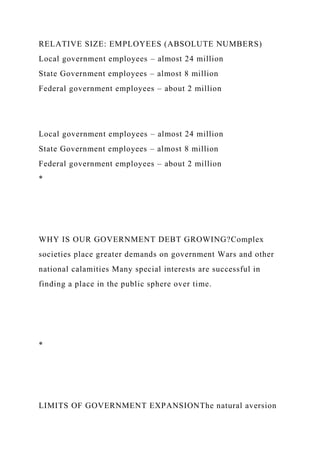 RELATIVE SIZE: EMPLOYEES (ABSOLUTE NUMBERS)
Local government employees – almost 24 million
State Government employees – al...