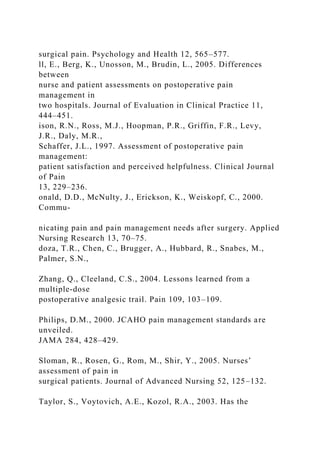 surgical pain. Psychology and Health 12, 565–577.
ll, E., Berg, K., Unosson, M., Brudin, L., 2005. Differences
between
nur...
